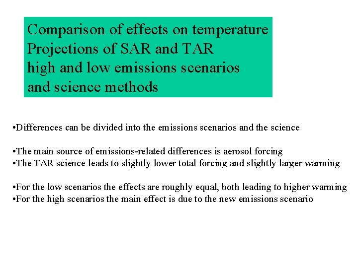 Comparison of effects on temperature Projections of SAR and TAR high and low emissions