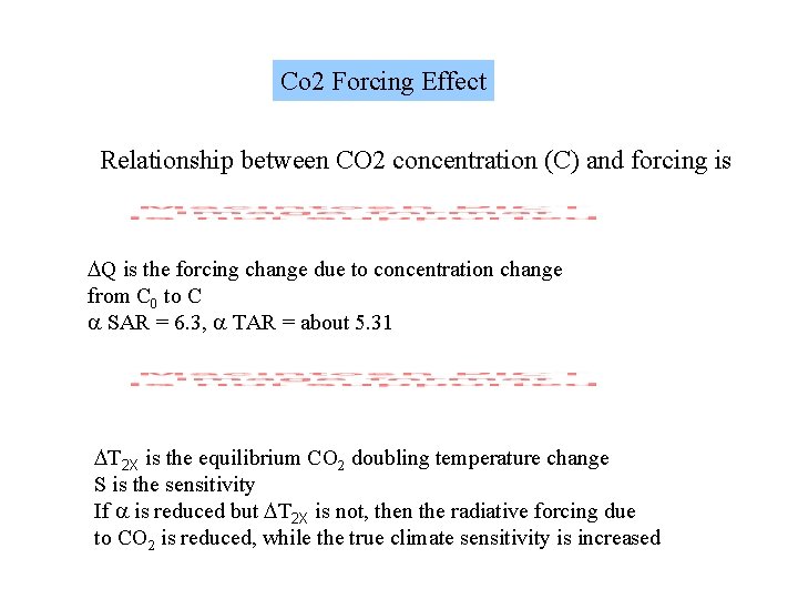 Co 2 Forcing Effect Relationship between CO 2 concentration (C) and forcing is Q
