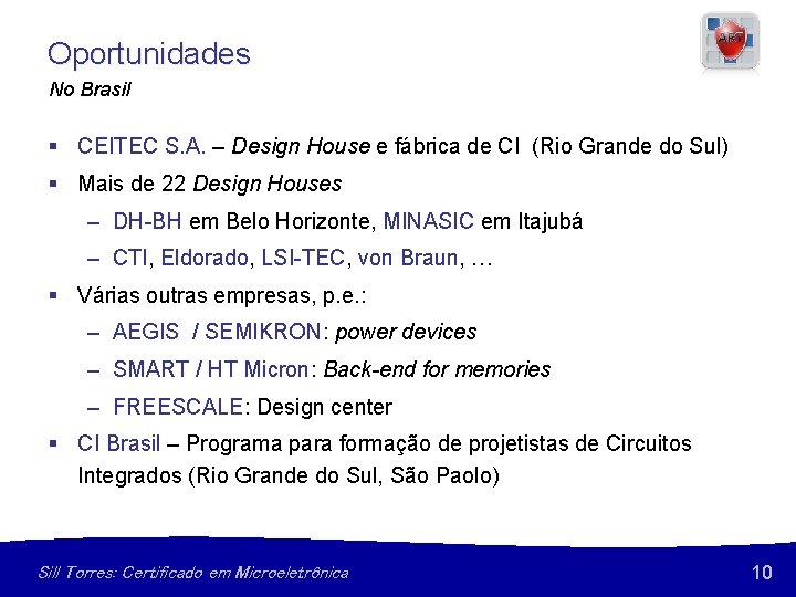 Oportunidades No Brasil § CEITEC S. A. – Design House e fábrica de CI