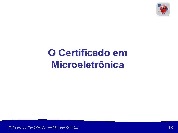 O Certificado em Microeletrônica Sill Torres: Certificado em Microeletrônica 18 