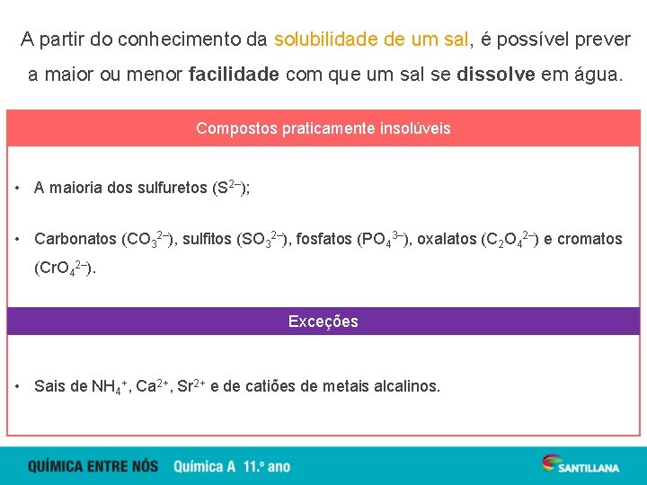 A partir do conhecimento da solubilidade de um sal, é possível prever a maior