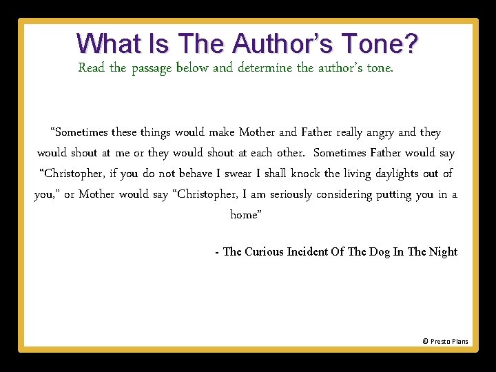 What Is The Author’s Tone? Read the passage below and determine the author’s tone.