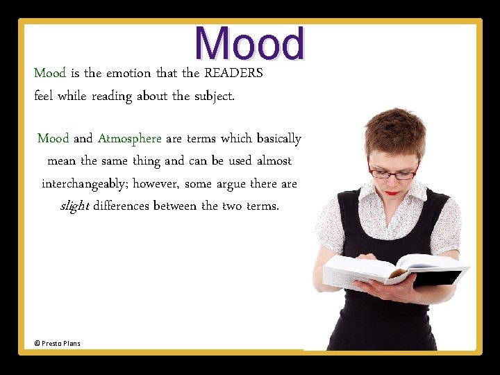 Mood is the emotion that the READERS feel while reading about the subject. Mood