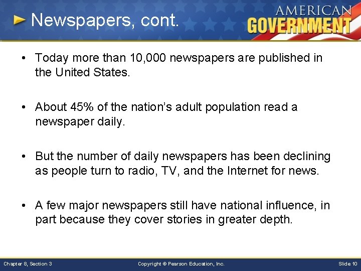 Newspapers, cont. • Today more than 10, 000 newspapers are published in the United