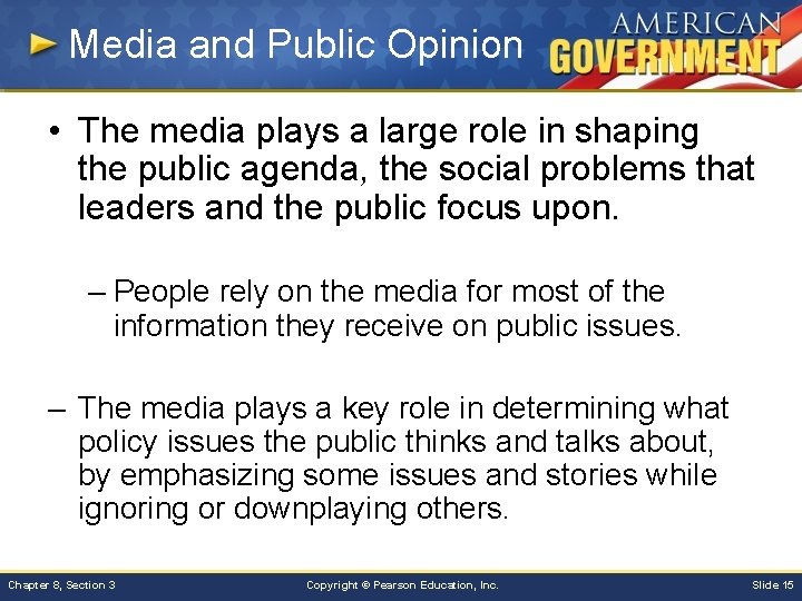 Media and Public Opinion • The media plays a large role in shaping the