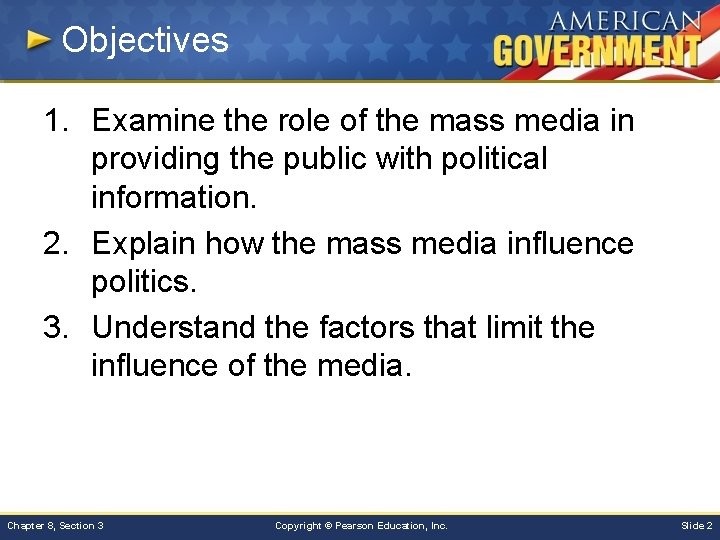 Objectives 1. Examine the role of the mass media in providing the public with