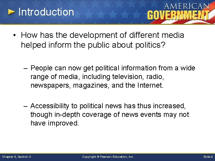 Introduction • How has the development of different media helped inform the public about