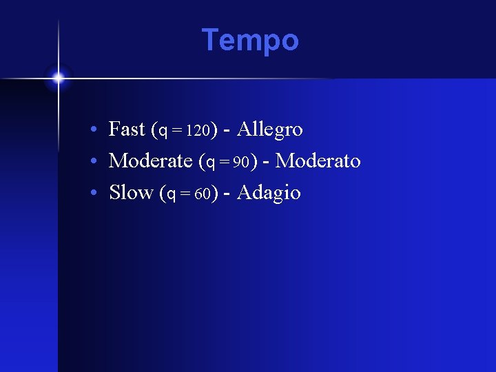 Tempo • Fast (q = 120) - Allegro • Moderate (q = 90) - Tempo • Fast (q = 120) - Allegro • Moderate (q = 90) -