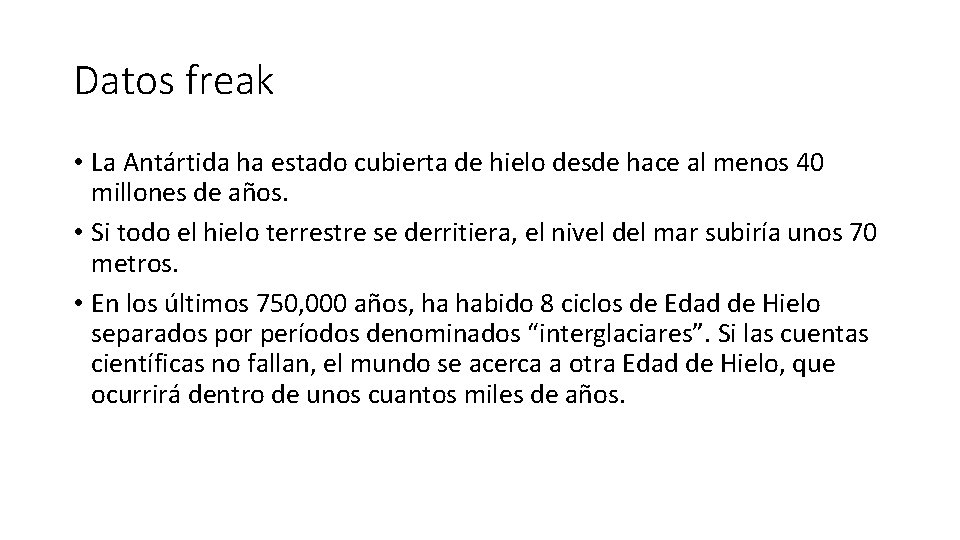 Datos freak • La Antártida ha estado cubierta de hielo desde hace al menos