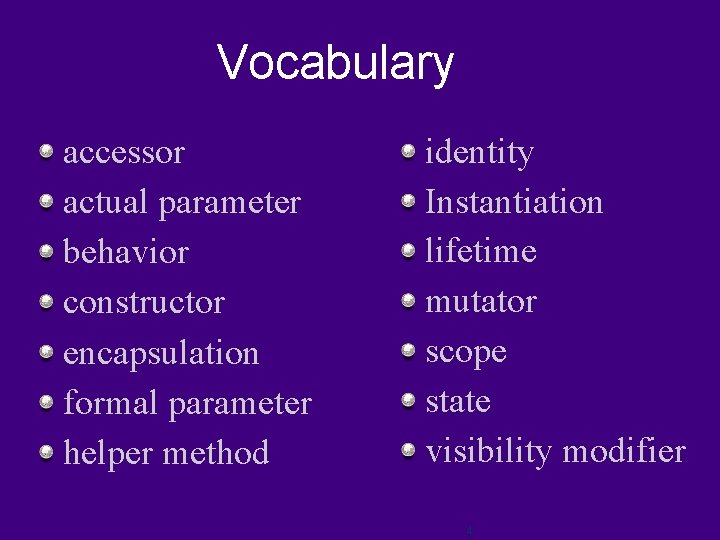 Vocabulary accessor actual parameter behavior constructor encapsulation formal parameter helper method identity Instantiation lifetime