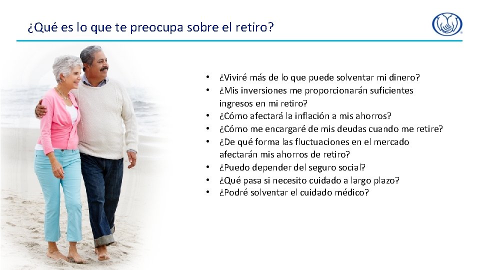 ¿Qué es lo que te preocupa sobre el retiro? • ¿Viviré más de lo
