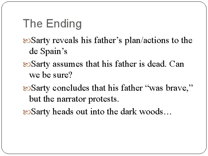 The Ending Sarty reveals his father’s plan/actions to the de Spain’s Sarty assumes that
