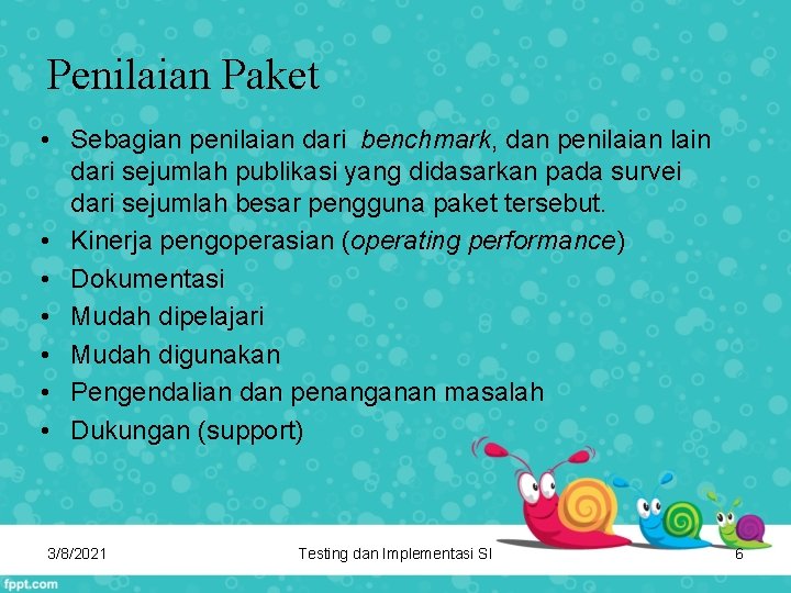 Penilaian Paket • Sebagian penilaian dari benchmark, dan penilaian lain dari sejumlah publikasi yang