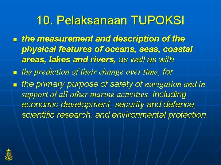 10. Pelaksanaan TUPOKSI n n n the measurement and description of the physical features