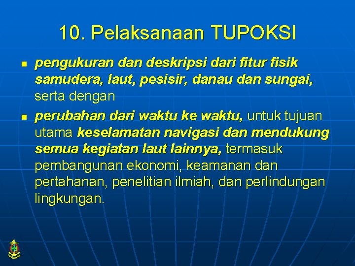 10. Pelaksanaan TUPOKSI n n pengukuran deskripsi dari fitur fisik samudera, laut, pesisir, danau