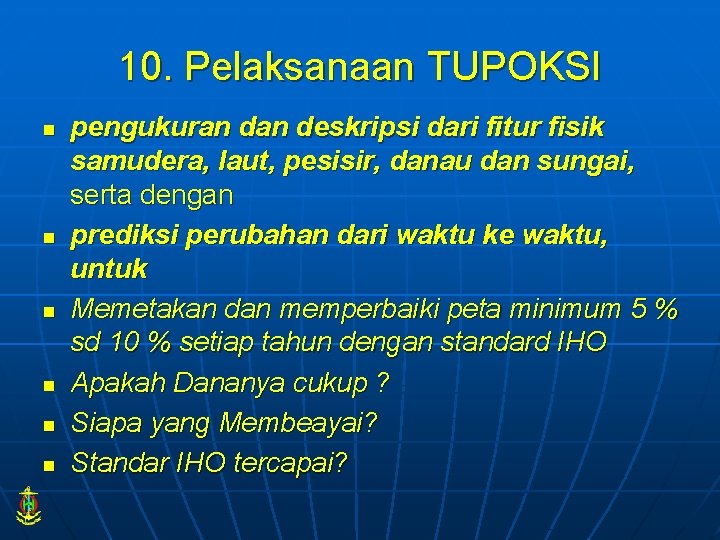 10. Pelaksanaan TUPOKSI n n n pengukuran deskripsi dari fitur fisik samudera, laut, pesisir,