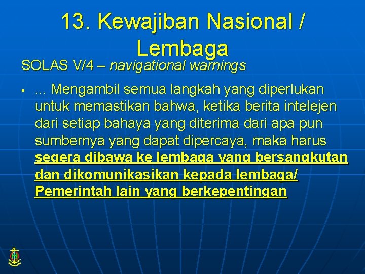 13. Kewajiban Nasional / Lembaga SOLAS V/4 – navigational warnings § . . .