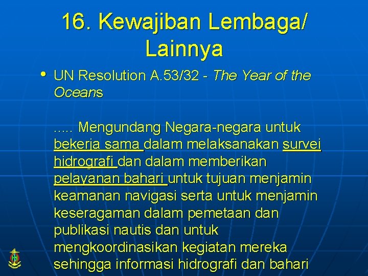 16. Kewajiban Lembaga/ Lainnya • UN Resolution A. 53/32 - The Year of the