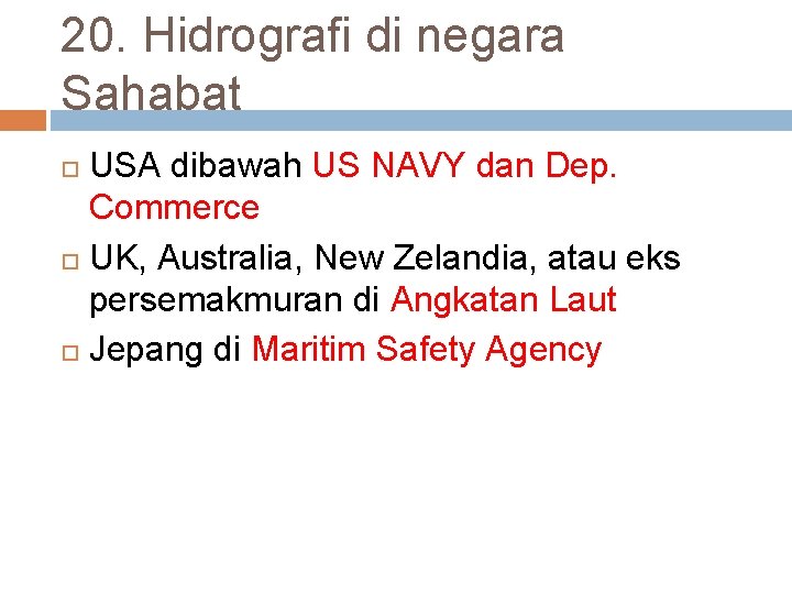 20. Hidrografi di negara Sahabat USA dibawah US NAVY dan Dep. Commerce UK, Australia,