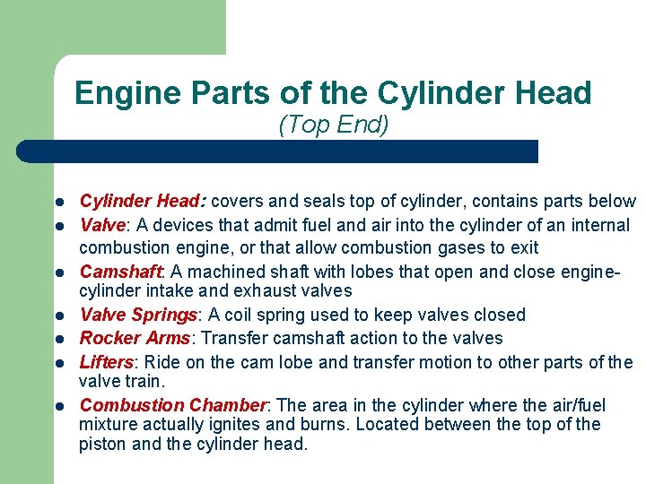 Engine Parts of the Cylinder Head (Top End) l l l l Cylinder Head: