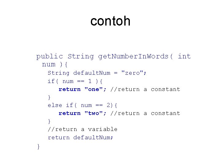 contoh public String get. Number. In. Words( int num ){ String default. Num =