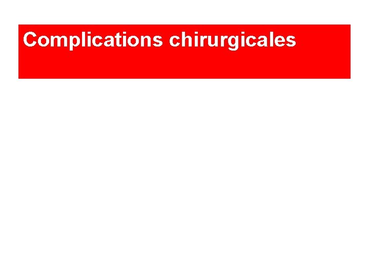 Complications chirurgicales 