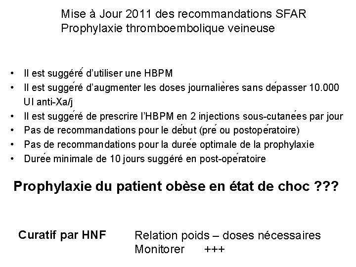 Mise à Jour 2011 des recommandations SFAR Prophylaxie thromboembolique veineuse • Il est suggéré