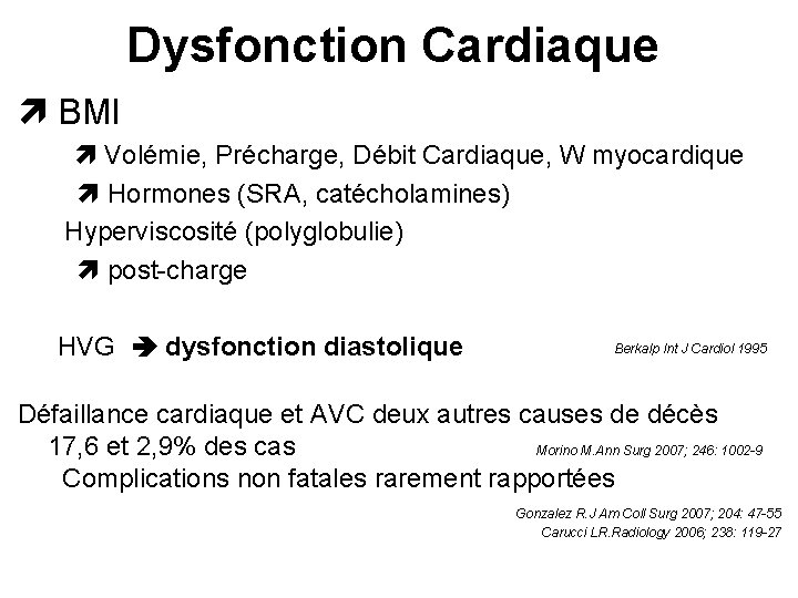 Dysfonction Cardiaque BMI Volémie, Précharge, Débit Cardiaque, W myocardique Hormones (SRA, catécholamines) Hyperviscosité (polyglobulie)