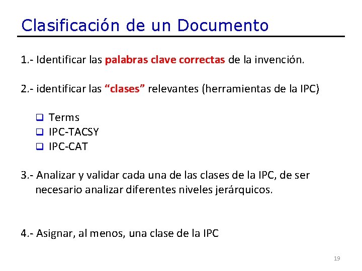 Clasificación de un Documento 1. - Identificar las palabras clave correctas de la invención.