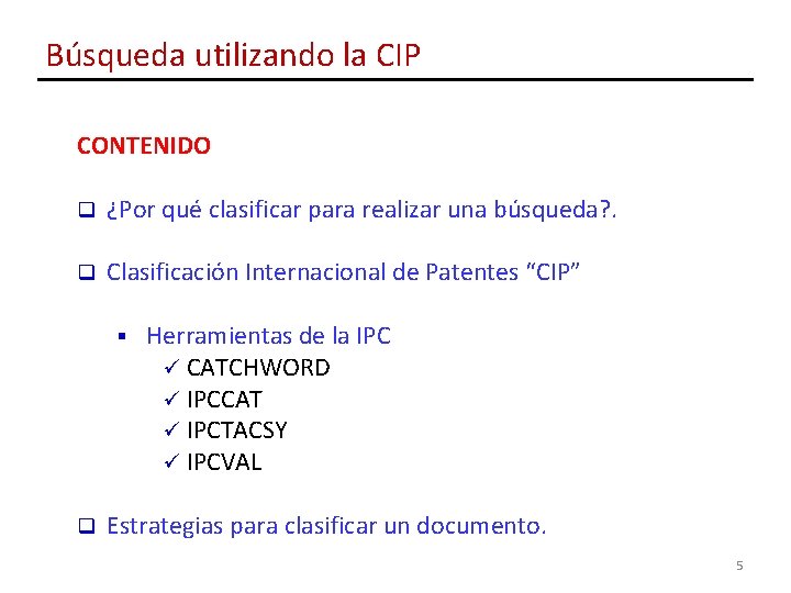 Búsqueda utilizando la CIP CONTENIDO q ¿Por qué clasificar para realizar una búsqueda? .