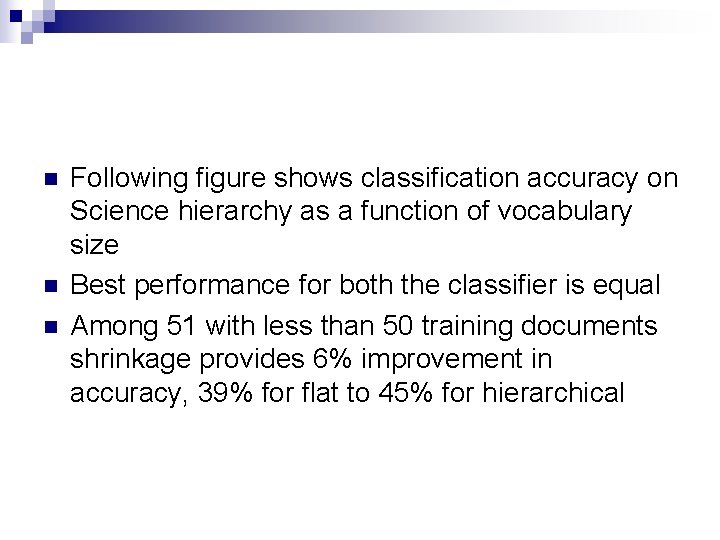 n n n Following figure shows classification accuracy on Science hierarchy as a function