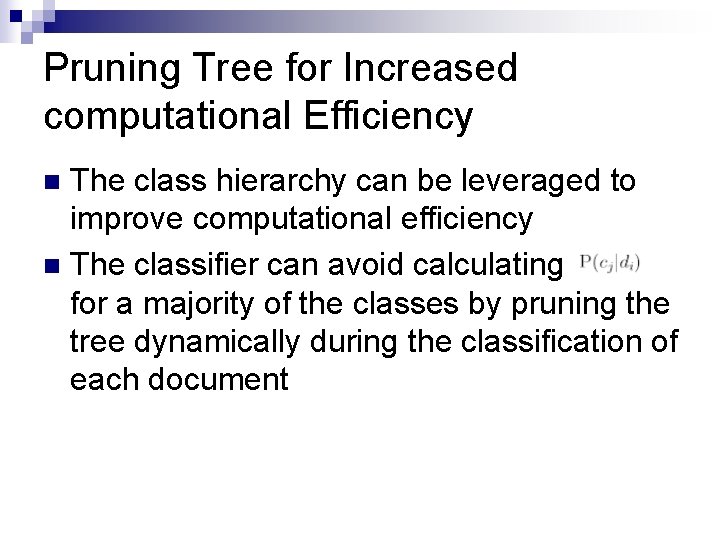 Pruning Tree for Increased computational Efficiency The class hierarchy can be leveraged to improve