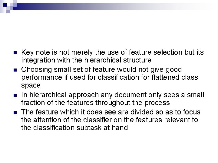 n n Key note is not merely the use of feature selection but its