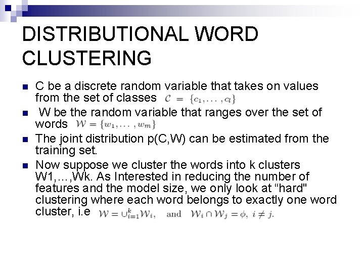 DISTRIBUTIONAL WORD CLUSTERING n n C be a discrete random variable that takes on