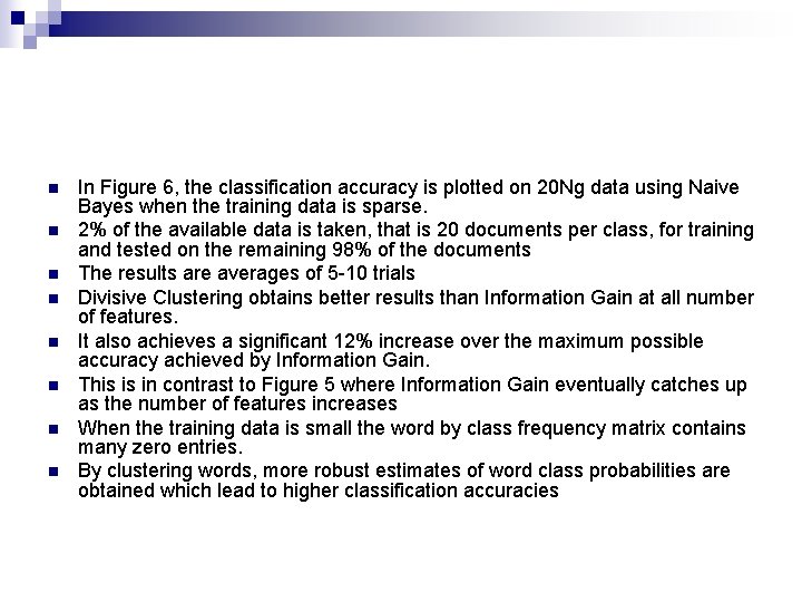 n n n n In Figure 6, the classification accuracy is plotted on 20