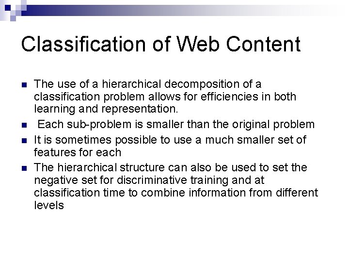 Classification of Web Content n n The use of a hierarchical decomposition of a