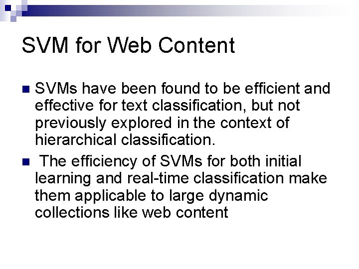 SVM for Web Content SVMs have been found to be efficient and effective for