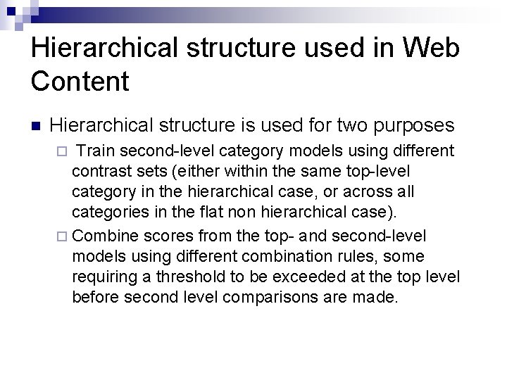 Hierarchical structure used in Web Content n Hierarchical structure is used for two purposes