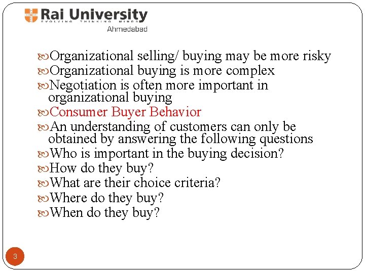  Organizational selling/ buying may be more risky Organizational buying is more complex Negotiation