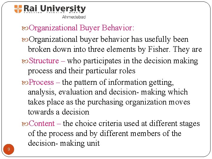  Organizational Buyer Behavior: Organizational buyer behavior has usefully been 9 broken down into