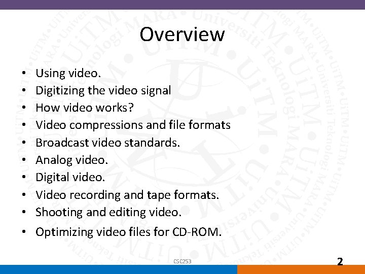 Overview • • • Using video. Digitizing the video signal How video works? Video