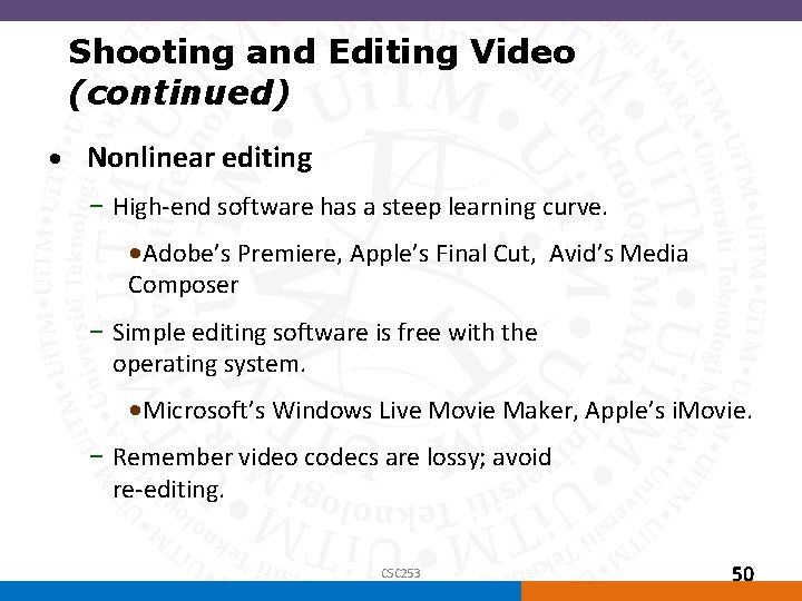 Shooting and Editing Video (continued) • Nonlinear editing – High-end software has a steep