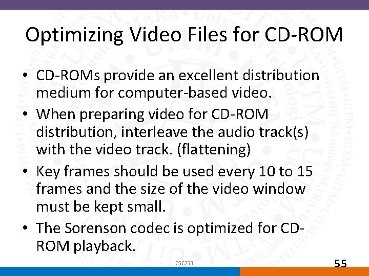 Optimizing Video Files for CD-ROM • CD-ROMs provide an excellent distribution medium for computer-based