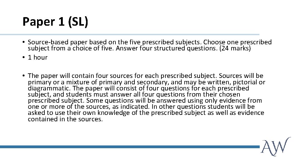 Paper 1 (SL) • Source-based paper based on the five prescribed subjects. Choose one