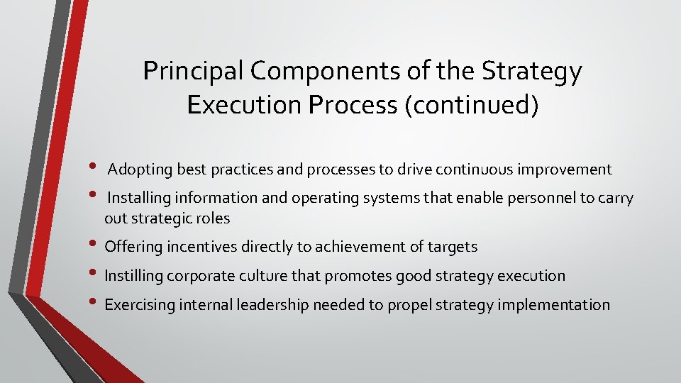 Principal Components of the Strategy Execution Process (continued) • Adopting best practices and processes