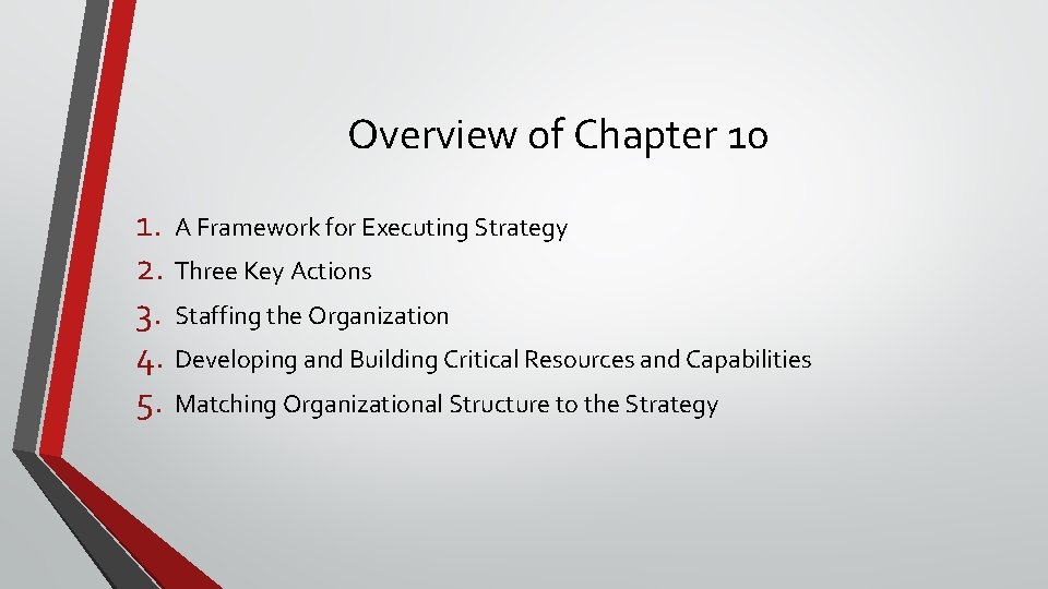 Overview of Chapter 10 1. A Framework for Executing Strategy 2. Three Key Actions