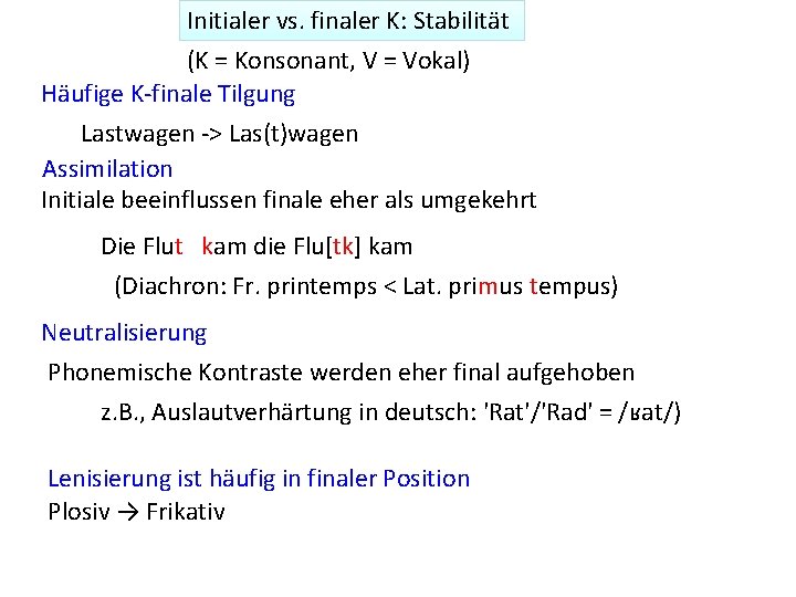Initialer vs. finaler K: Stabilität (K = Konsonant, V = Vokal) Häufige K-finale Tilgung