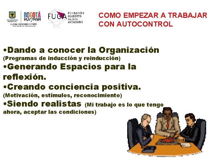 COMO EMPEZAR A TRABAJAR CON AUTOCONTROL • Dando a conocer la Organización (Programas de