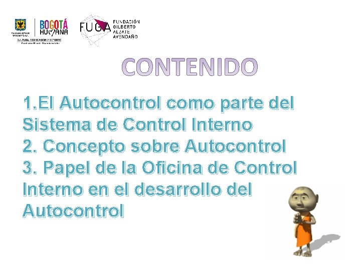 1. El Autocontrol como parte del Sistema de Control Interno 2. Concepto sobre Autocontrol