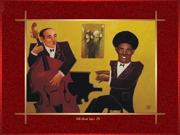 All that Jazz 25 